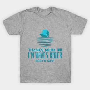 MOTHER DAY SURF AND BODYSURF T-SHIRT T-Shirt